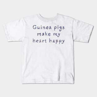 Guinea pigs make my heart happy Kids T-Shirt